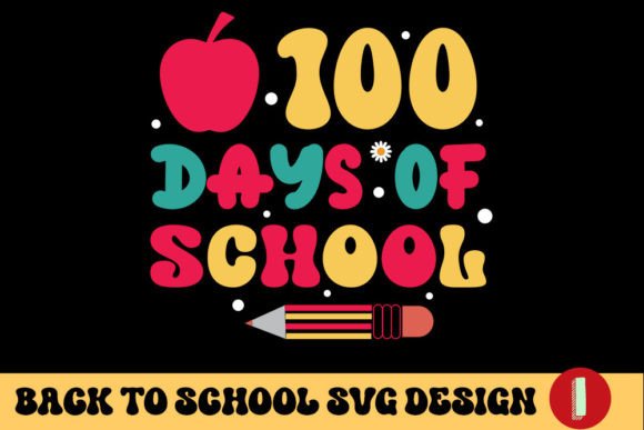 100 Days of School SVG Graphics for Crafts Brands