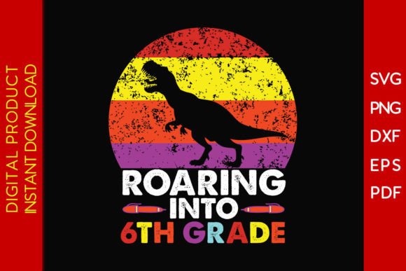 Roaring into 6th Grade Back to School Graphics and Crafts