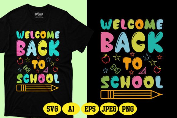 Welcome Back to School SVG Design 3: Graphics & T-Shirt Designs